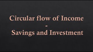 Circular Flow of Income with Savings and Investment [upl. by Yecnuahc]