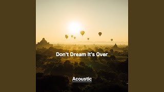 Don’t Dream It’s Over Acoustic [upl. by Namharludba850]