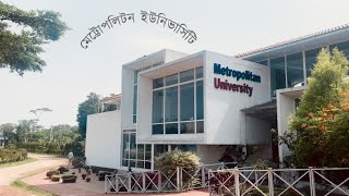 Metropolitan University Sylhet মেট্টোপলিটন ইউনিভার্সিটি সিলেট kamrulhasan1124 [upl. by Simonette]