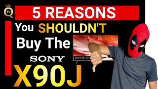 The Sony X90J amp 5 Reasons Why You Shouldnt Buy It [upl. by Arukas278]