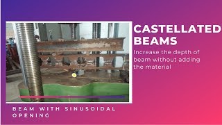 Sinusoidal opening Castellated beams Fabrication and application [upl. by Nylissej684]