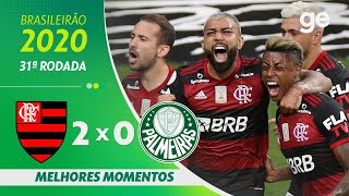 FLAMENGO 2 X 0 PALMEIRAS  MELHORES MOMENTOS  31ª RODADA BRASILEIRÃO 2020  geglobo [upl. by Nnateragram134]