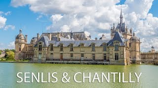 Senlis et Chantilly two charming towns near Paris in the HautsdeFrance region [upl. by Ahcarb303]