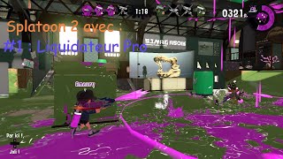 Splatoon 2 avec  1 Liquidateur Pro [upl. by Idissac]