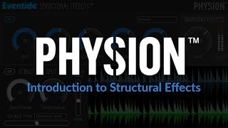 Explore Physion An Introduction to Eventides Structural Effects [upl. by Ayyidas718]