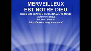 MERVEILLEUX EST NOTRE DIEU  Gwen Dressaire amp Hosanna ALive Music [upl. by Corso]