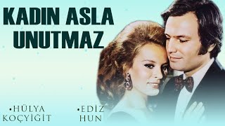 Kadın Asla Unutmaz Türk Filmi  FULL  EDİZ HUN  HÜLYA KOÇYİĞİT [upl. by Giess]