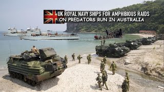 The UK Royal Navy ships for amphibious raids on PREDATORS RUN in Australia [upl. by Ahsienor]