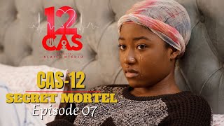 12 CAS  CAS 12  SECRET MORTEL  Episode 07  Série Africaine [upl. by Lessard]