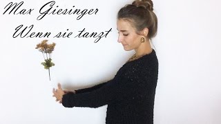 Max Giesinger  Wenn sie tanzt Cover Lissia [upl. by Lomasi]