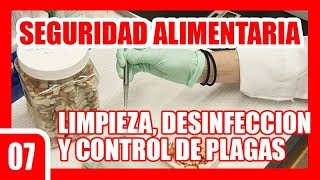 07 Seguridad Alimentaria  Limpieza Desinfección y Control de Plagas [upl. by Nylhsoj]