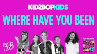 KIDZ BOP Kids  Where Have You Been KIDZ BOP 23 [upl. by Arriet]