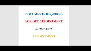 DOCUMENTS REQUIRED FOR OFC APPOINTMENT BIOMETRIC APPOINTMENT [upl. by Kung]