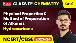 Physical Properties amp Method of Preparation of Alkenes  Hydrocarbons  Class 11 Chemistry Ch 9 LIVE [upl. by Drawe]