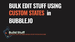 Using Custom States for Temporary Storage in Bubbleio [upl. by Emlyn991]