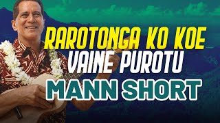 MANN SHORT  Rarotonga  Vaine Purotu  COOK ISLANDS MUSIC [upl. by Grantland]