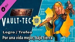 Fallout 4 VaultTec Workshop  Logro  Trofeo Por una vida mejor bajo tierra [upl. by Nam]