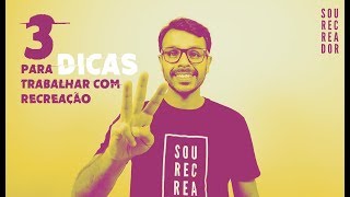 COMO TRABALHAR COM RECREAÇÃO INFANTIL 3 DICAS INCRÍVEIS [upl. by Goggin]