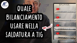 Come migliorare la SALDATURA A TIG Ecco COME SI REGOLA il bilanciamento  impostazione BALANCE [upl. by Neetsyrk389]