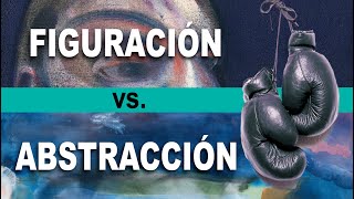 ARTE FIGURATIVO vs ARTE ABSTRACTO  Comparación y análisis  REFLEXIÓN FINAL [upl. by Gaal]