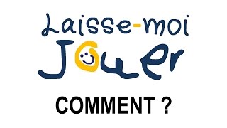 Laissemoi jouer  Comment [upl. by Namyw]