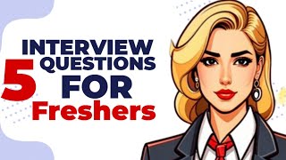 5 interview Questions with answers for FreshersSample answer for 5 interview questions [upl. by Yadsendew]