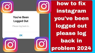 how to fix instagram youve been logged out please log back in problem 2024  youve been logged out [upl. by Norehc]