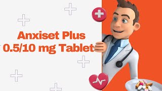 Anxiset Plus 0510 mg Tablet [upl. by Varien]