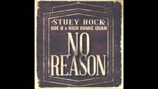 Stuey Rock ft Doe B Rich Homie Quan  No Reason [upl. by Leelah]