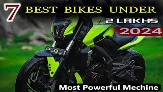 Top 7 Bikes Under ₹2 Lakhs In India 2024 ⚡⚡ Best Bikes Under RS 2 Lakhs⚡⚡Sports Bikes [upl. by Crispas660]