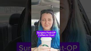 PostOp Coffee amp Chat chronicillness surgery salpingectomy chronicdisease shorts [upl. by Camella198]