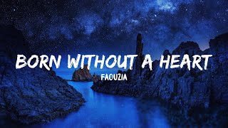 Faouzia  Born Without a Heart Stripped Lyrics [upl. by Edda]