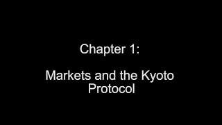 Chapter 1 Markets and the Kyoto Protocol [upl. by Alicsirp]