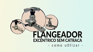 Flangeador Excêntrico Sem Catraca  Como Usar [upl. by Almat]