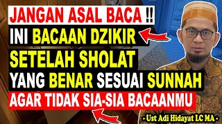 Jangan Asal Baca Ini Bacaan Dzikir Setelah Sholat yang BENAR wajib dihafal – Ustadz Adi Hidayat [upl. by Modla]