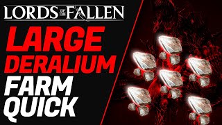 Lords of the Fallen  Large Deralium farm QUICK and EASY [upl. by Ok350]