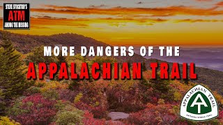 MORE DANGERS OF THE APPALACHIAN TRAIL [upl. by Ishmael486]