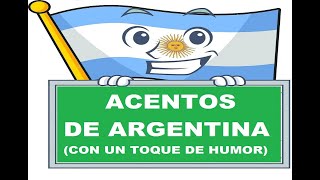 Acento argentino  Acentos de Argentina con un toque de humor [upl. by Dnalsor176]