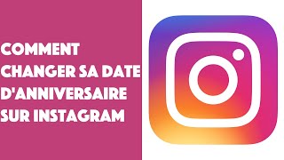 Comment changer sa date danniversaire sur Instagram [upl. by Nidia]