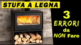 STUFA a LEGNA  3 ERRORI da NON fare [upl. by Eudora]