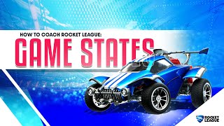 How To Coach Rocket League  Game States [upl. by Larner]