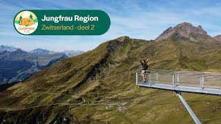 Jungfrau Regio deel 2 I Zwitserland I Campingtijd S1E10 [upl. by Eixam]