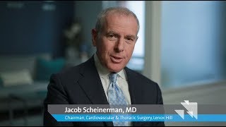 S Jacob Scheinerman MD Chairman of Cardiovascular and Thoracic Surgery Lenox Hill Heart amp Lung [upl. by Eirot]