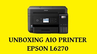 Unboxing All In One Printer Epson EcoTank L6270 [upl. by Eliseo]