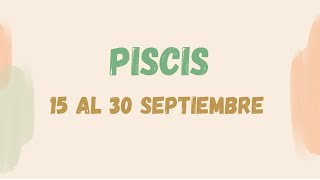 PISCIS ♓️ 15 al 30 Septiembre 2024 ⭐️🩷 [upl. by Fitts]