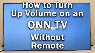 How to Turn Up Volume on ONN TV WITHOUT Remote  Change Volume  2Min Fix [upl. by Silden]