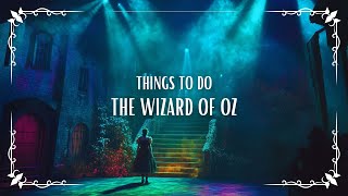 Things to Do  Wizard of Oz [upl. by Bethel]