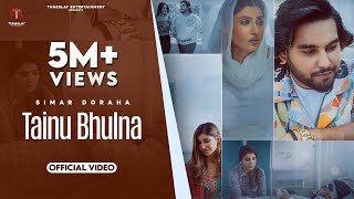 Tainu Bhulna Full Video Simar Doraha Shipra Goyal [upl. by Eima547]