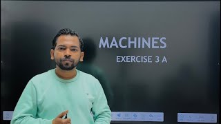 MACHINES EXERCISE 3 A CLASS 10 ICSE [upl. by Prichard]