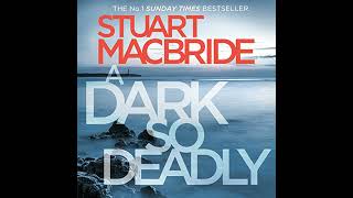 A Dark So Deadly Audiobook by Stuart MacBride [upl. by Moclam]